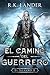 El Camino Del Guerrero (El ...