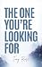 The One You're Looking For by Tony Rose