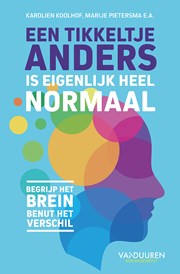 Een tikkeltje anders is eigenlijk heel normaal: Begrijp het brein, benut het verschil