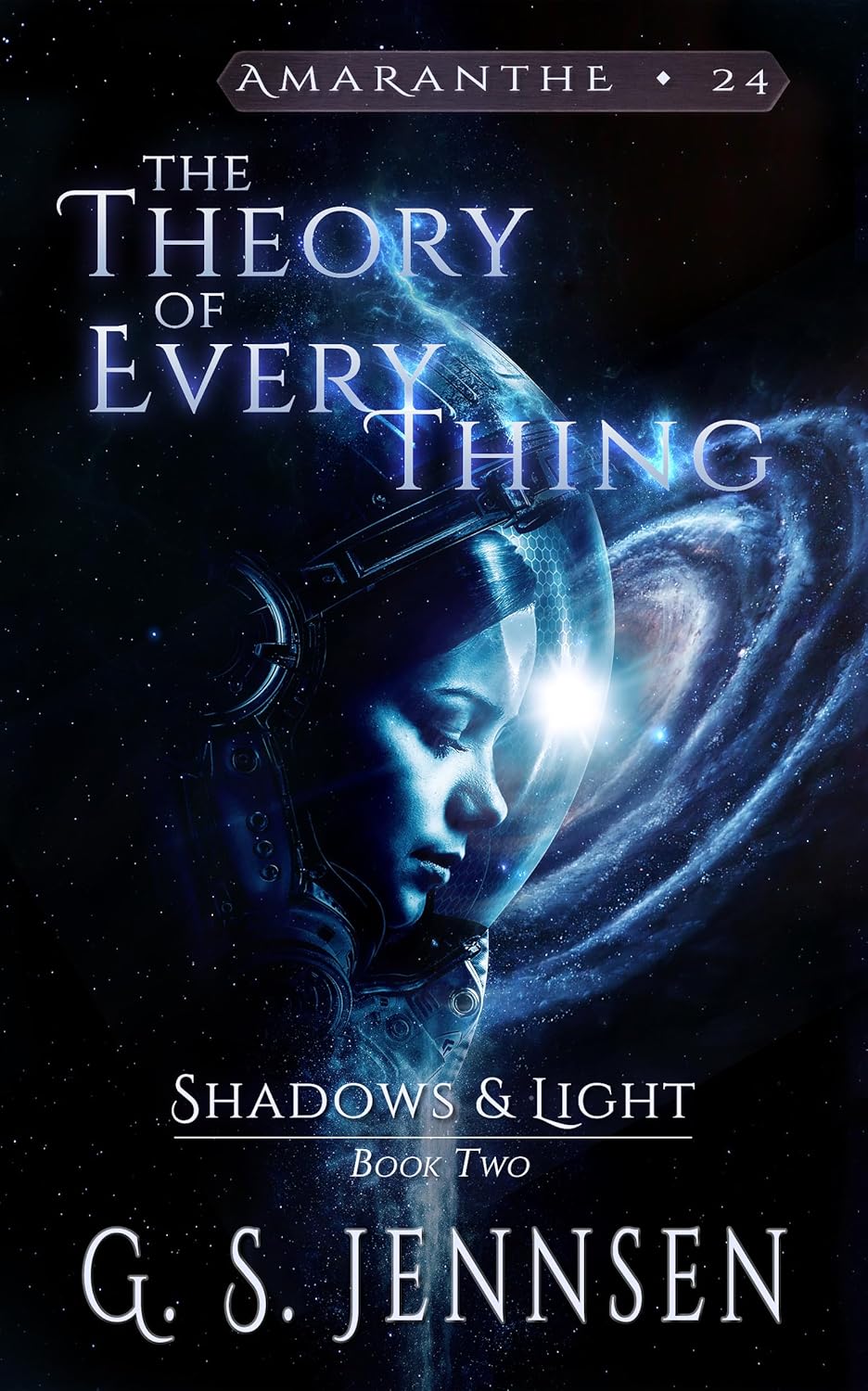 The Theory of Everything (Shadows & Light, #2; Amaranthe, #24)