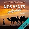 Nos vents contraires: Collection Intense | Juste après l'orage, Vol. 2