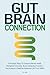 Gut Brain Connection: 9 Pra...