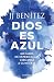 Dios es azul: La muerte solo es abrir una puerta (PRACTICA) (Spanish Edition)