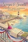 Scoops & Secrets: A Waverly “Wave” Sanderson Seaside Mystery (A Coastal Ice Cream Shop Murder with Fireworks, Tide Charts, and Small-Town Secrets) Scoops & Secrets: A Waverly “Wave” Sanderson Seaside Mystery (A Coastal Ice Cream Shop Murder with Fireworks, Tide Charts, and Small-Town Secrets)