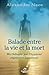 Balade entre la vie et la mort by Alexandre Naos