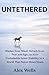 Untethered: Master Your Mind, Detach from Fear and Ego, and Build Unshakable Inner Stability in a World That Never Slows Down