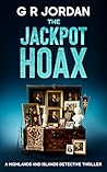 The Jackpot Hoax: A Highlands and Islands Detective Thriller (Highlands & Islands Detective Book 52)