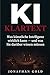 KI KLARTEXT: Künstliche Intelligenz verstehen, nutzen, beherrschen (German Edition)