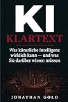 KI KLARTEXT: Künstliche Intelligenz verstehen, nutzen, beherrschen (German Edition)