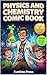 Physics and Chemistry Comic...