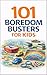 101 Boredom Busters for Kid...
