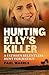Hunting Elly's Killer: A father's relentless pursuit of justice