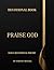 Praise God: Daily Devotiona...