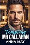 Tempting Mr. Callahan: One Night. One Rule. One Lie. (Billionaires’ Games)