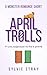 April Trolls: A Monster Rom...