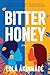 Bitter Honey: A Warmhearted Novel of a Mother's Hidden Past a Daughter's Search and the Love Between Them