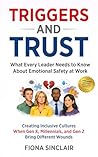 Triggers and Trust: What Every Leader Needs to Know About Emotional Safety at Work | Creating Inclusive Cultures When Gen X, Millennials, and Gen Z Bring Different Wounds