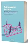 Tutta nostra la città. Prospettive trans*femministequeer per sovvertire lo spazio urbano