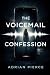 The Voicemail Confession: A...