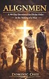 AlignMEN: A 90-Day Devotional for Divine Order in the Making of a Man AlignMEN: A 90-Day Devotional for Divine Order in the Making of a Man