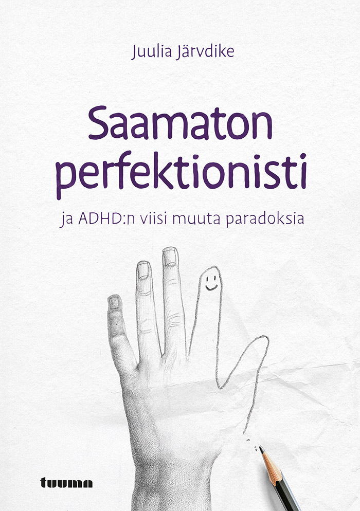 Saamaton perfektionisti ja ADHD:n viisi muuta paradoksia