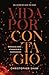 Vida por contagio: Reflexiones sobre el misterio de la transformación (Spanish Edition)