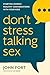 Don't Stress Talking Sex: Starting Honest, Healthy Conversations with Your Kids