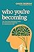 Who You're Becoming by Chuck DeGroat