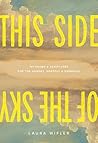 This Side of the Sky: 101 Poems and Scriptures for the Hungry, Hopeful, and Homesick