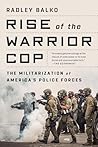 Rise of the Warrior Cop: The Militarization of America’s Police Forces