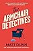 The Armchair Detectives by Matt Dunn