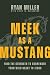 Meek as a Mustang by Ryan Miller