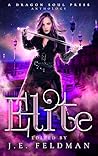 Elite: A Dragon Soul Press Anthology Elite: A Dragon Soul Press Anthology