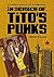 In Search of Tito’s Punks: ...