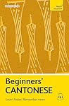 Beginners' Cantonese: Learn faster. Remember more.