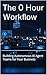The 0 Hour Workflow: Buildi...