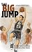 The Big Jump: A Basketball ...