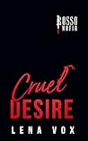 Cruel Desire (Rosso Mafia Book 5) Cruel Desire (Rosso Mafia Book 5)