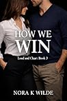 How We Win (Loud and Clear Book 3): A Steamy Rivals-to-Lovers Workplace Romance with High Tension and Guaranteed HEA