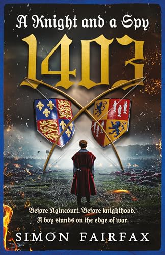 A Knight and a Spy 1403: A Knight and a Spy series Prequel (The road to Agincourt- king's spy)