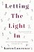 Letting The Light In: How A...