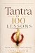 Tantra in 100 Lessons: From...