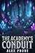 The Academy's Conduit by Alex Prone