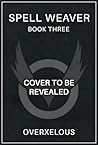 Spell Weaver 3: A LitRPG Adventure Spell Weaver 3: A LitRPG Adventure