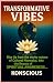 Transformative Vibes