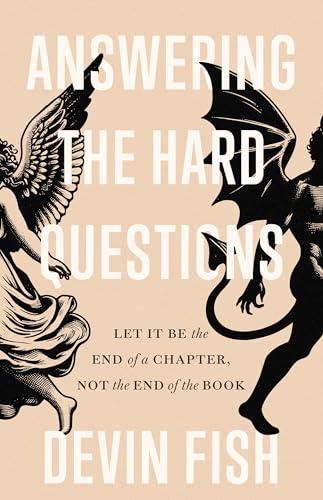 Answering the Hard Questions: Let It Be the End of a Chapter, Not the End of the Book (Kindle Edition)