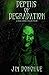 Depths of Degradation by Jim   Donohue