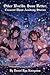Other Worlds, Some Better: ...