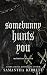 Somebunny Hunts You (Malevo...