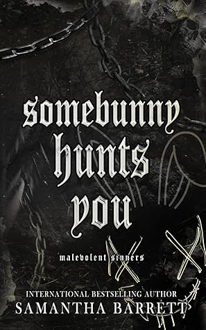 Somebunny Hunts You (Malevolent Sinners #3)